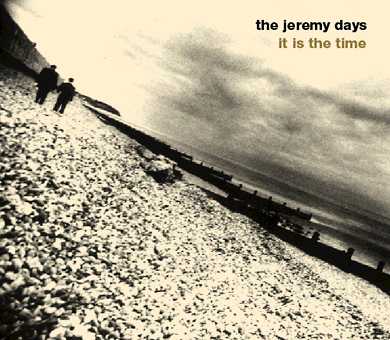 The Jeremy Days: It Is The Time